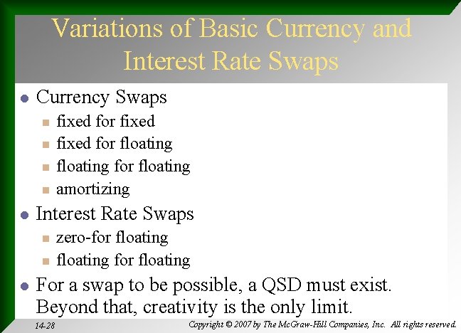 Variations of Basic Currency and Interest Rate Swaps l Currency Swaps n n l