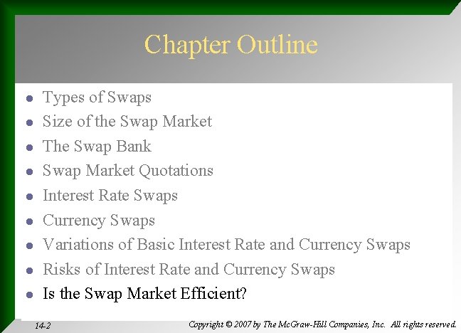 Chapter Outline l l l l l Types of Swaps Size of the Swap