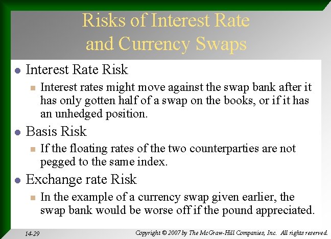 Risks of Interest Rate and Currency Swaps l Interest Rate Risk n l Basis