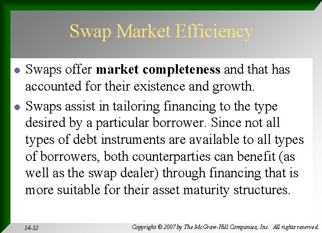 Swap Market Efficiency l l Swaps offer market completeness and that has accounted for