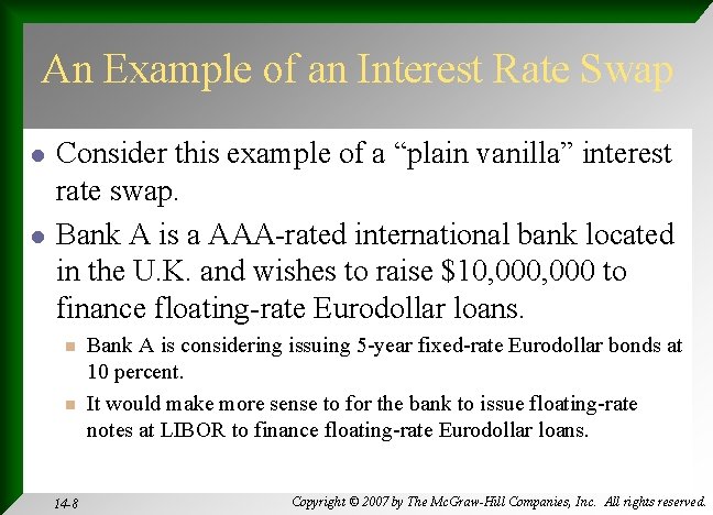 An Example of an Interest Rate Swap l l Consider this example of a