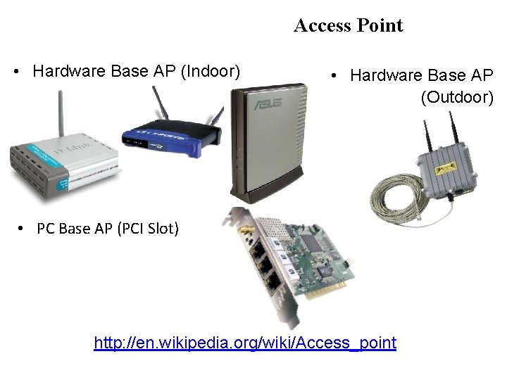 Access Point • Hardware Base AP (Indoor) • Hardware Base AP (Outdoor) • PC