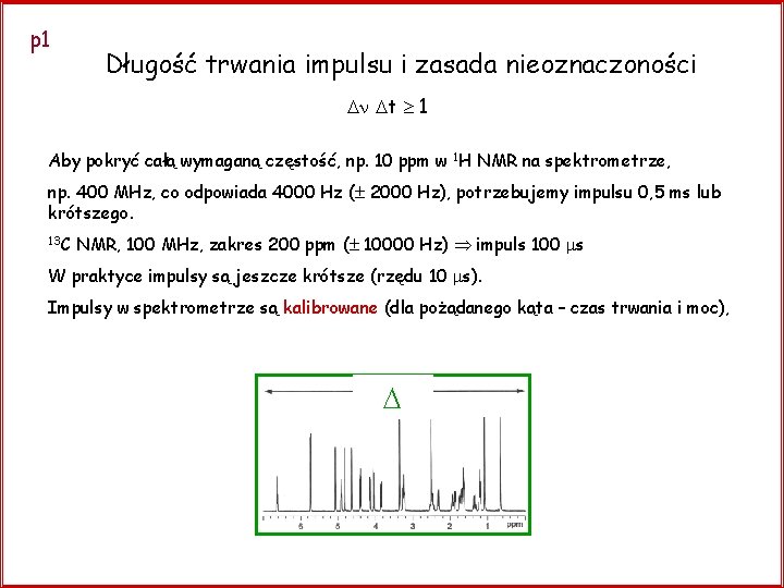 p 1 Długość trwania impulsu i zasada nieoznaczoności t 1 Aby pokryć całą wymaganą
