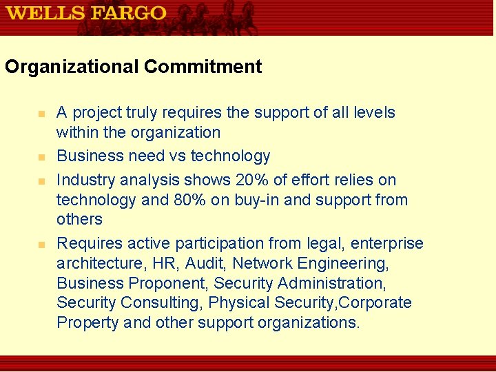 Organizational Commitment n n A project truly requires the support of all levels within
