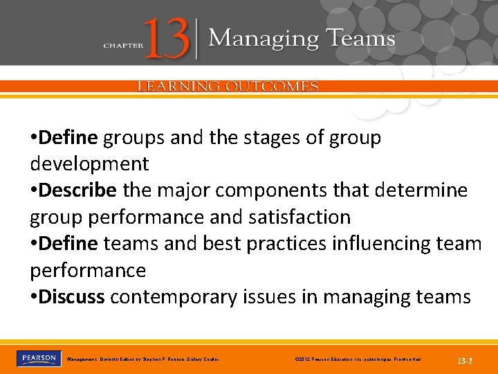  • Define groups and the stages of group development • Describe the major