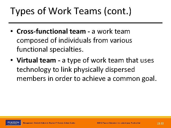 Types of Work Teams (cont. ) • Cross-functional team - a work team composed