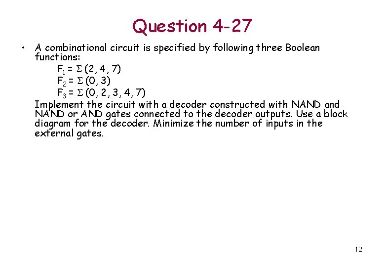 Question 4 -27 • A combinational circuit is specified by following three Boolean functions: