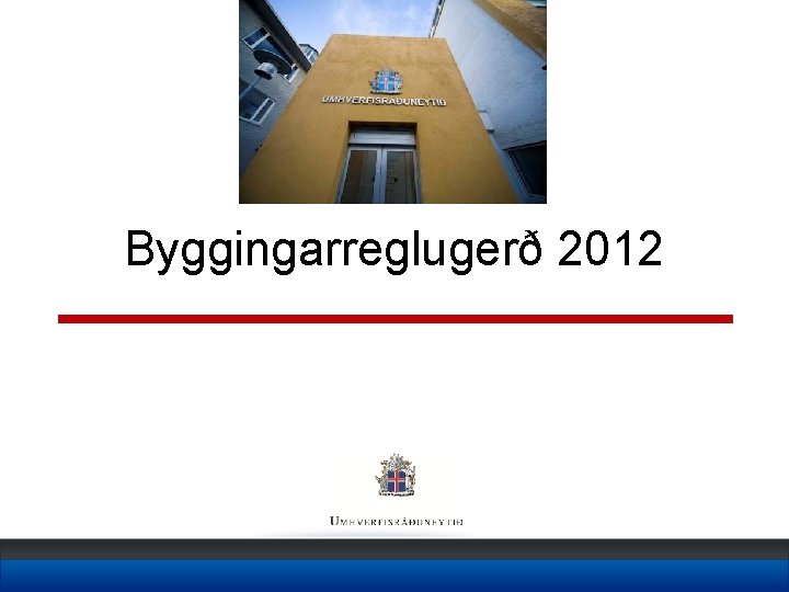 Byggingarreglugerð 2012 