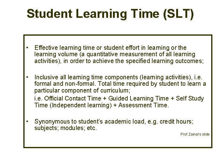 Student Learning Time (SLT) • Effective learning time or student effort in learning or
