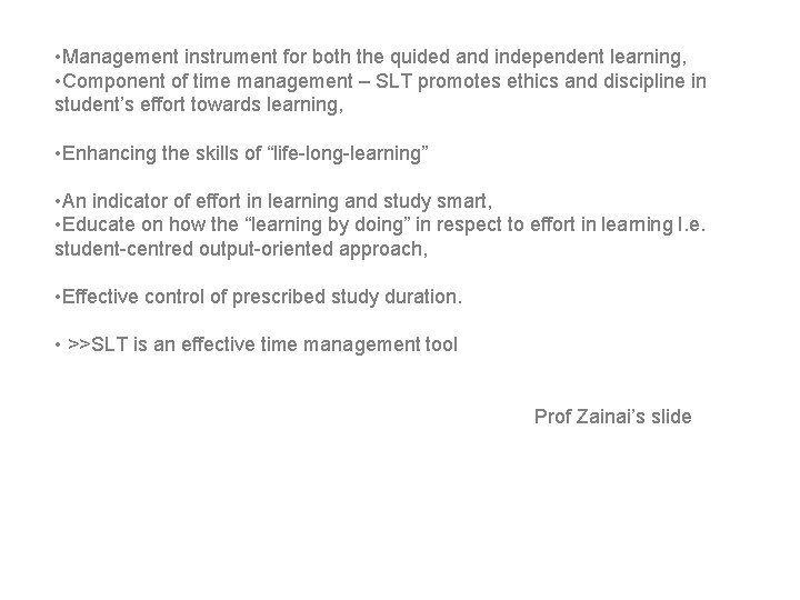  • Management instrument for both the quided and independent learning, • Component of