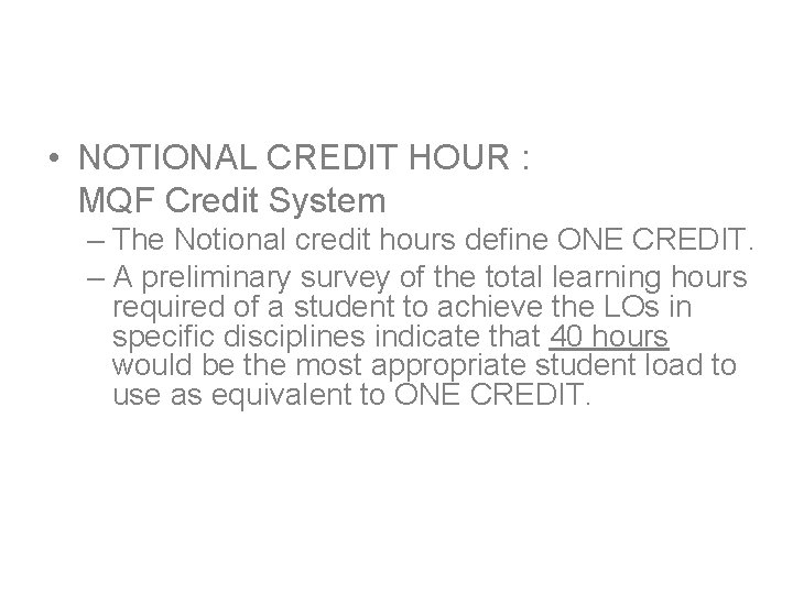  • NOTIONAL CREDIT HOUR : MQF Credit System – The Notional credit hours