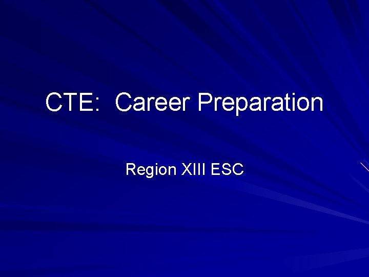 CTE: Career Preparation Region XIII ESC 