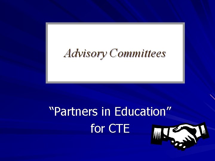 Advisory Committees “Partners in Education” for CTE 