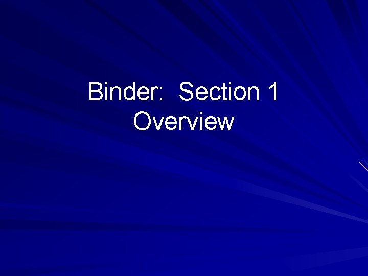 Binder: Section 1 Overview 