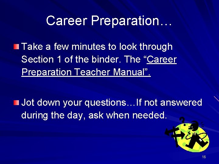 Career Preparation… Take a few minutes to look through Section 1 of the binder.