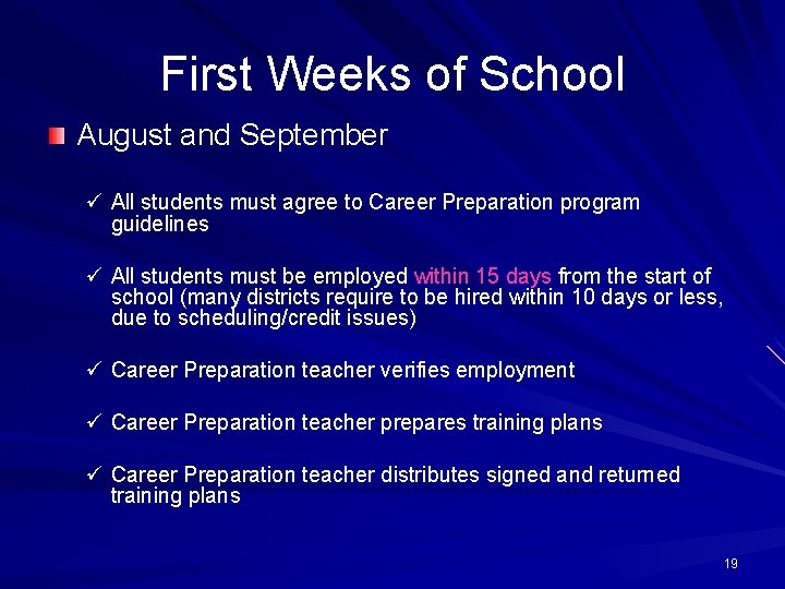 First Weeks of School August and September ü All students must agree to Career