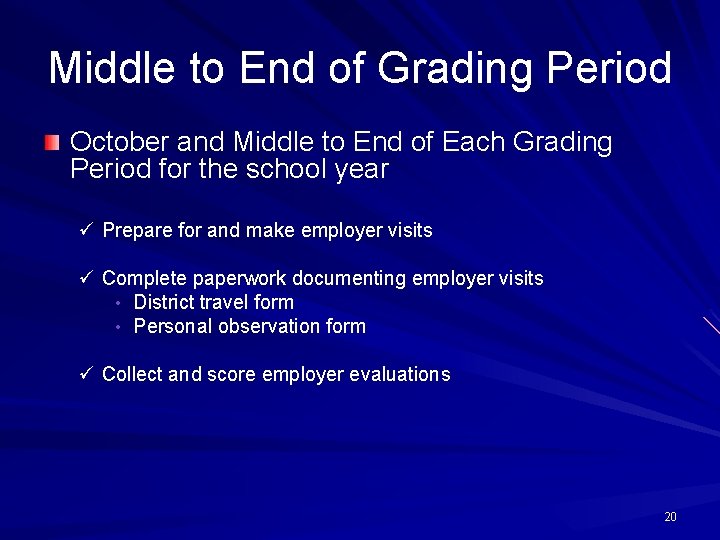 Middle to End of Grading Period October and Middle to End of Each Grading