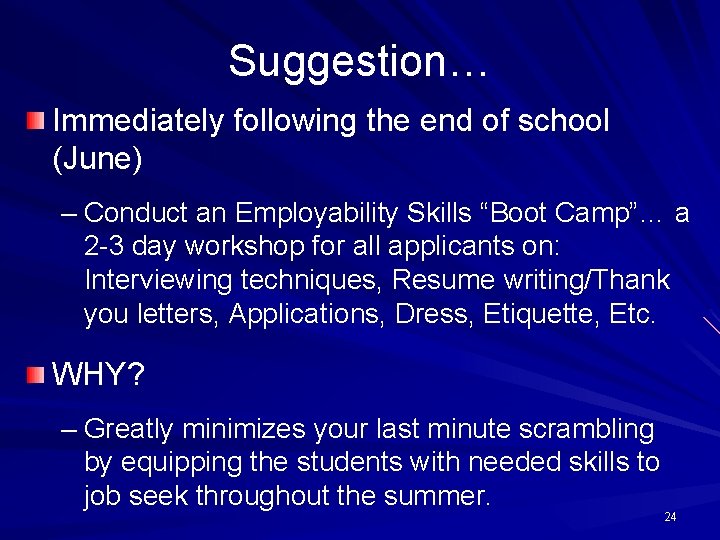 Suggestion… Immediately following the end of school (June) – Conduct an Employability Skills “Boot