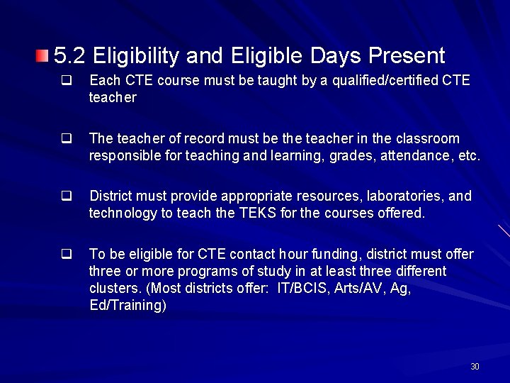 5. 2 Eligibility and Eligible Days Present q Each CTE course must be taught