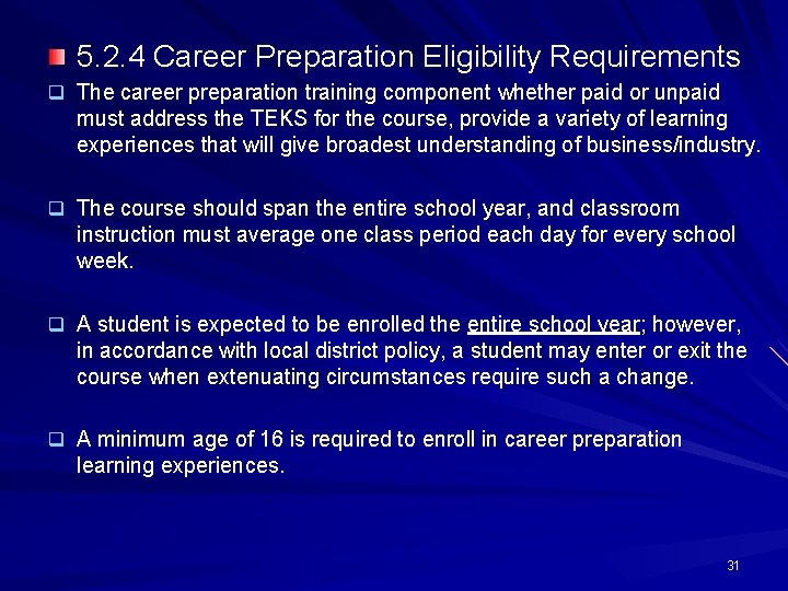 5. 2. 4 Career Preparation Eligibility Requirements q The career preparation training component whether