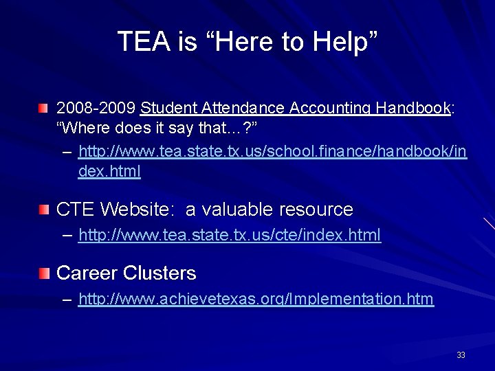 TEA is “Here to Help” 2008 -2009 Student Attendance Accounting Handbook: “Where does it