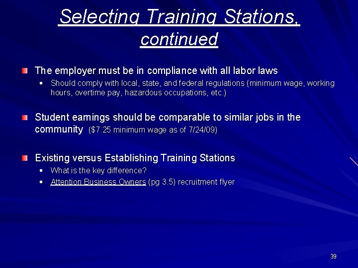 Selecting Training Stations, continued The employer must be in compliance with all labor laws