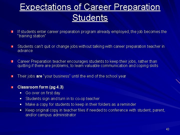 Expectations of Career Preparation Students If students enter career preparation program already employed, the