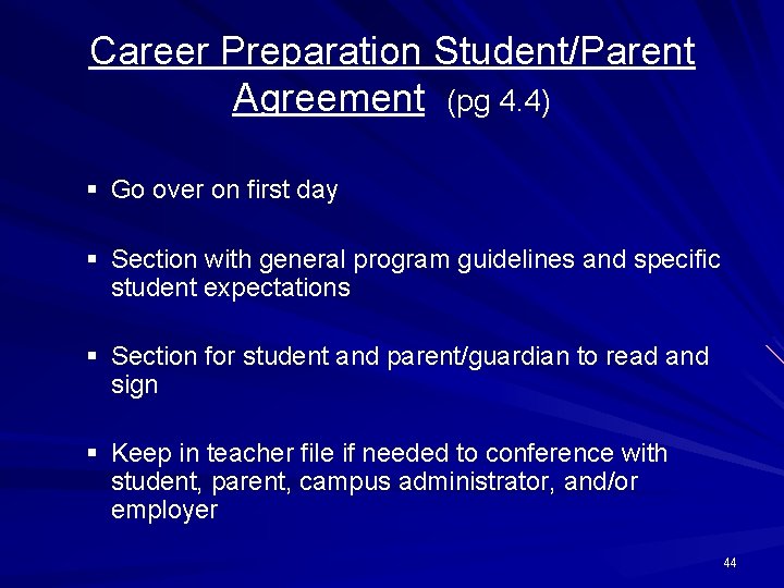 Career Preparation Student/Parent Agreement (pg 4. 4) § Go over on first day §