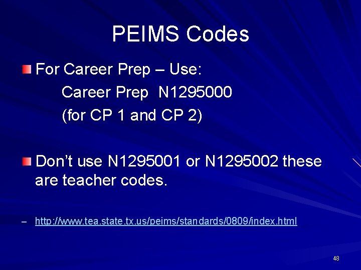 PEIMS Codes For Career Prep – Use: Career Prep N 1295000 (for CP 1