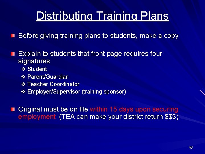 Distributing Training Plans Before giving training plans to students, make a copy Explain to