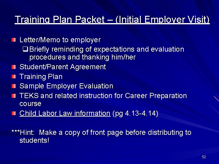 Training Plan Packet – (Initial Employer Visit) Letter/Memo to employer q. Briefly reminding of