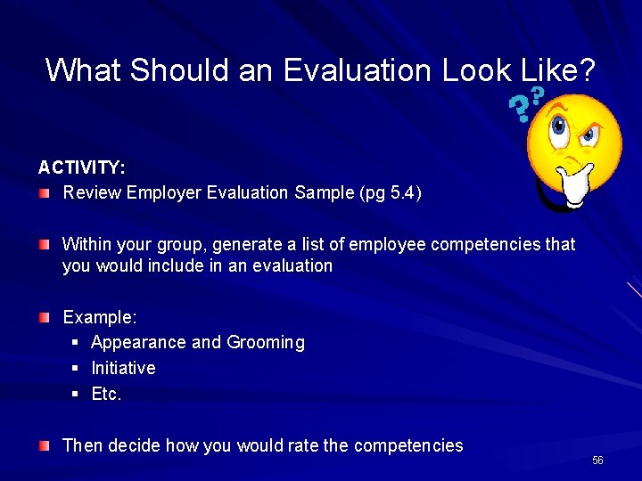 What Should an Evaluation Look Like? ACTIVITY: Review Employer Evaluation Sample (pg 5. 4)