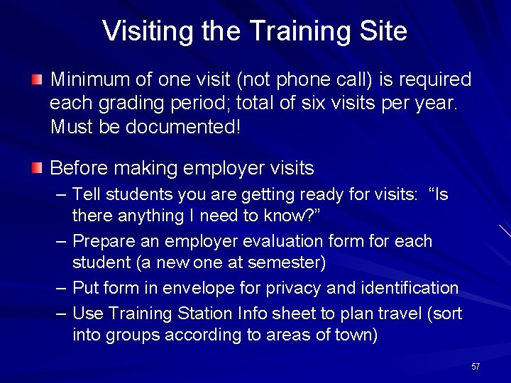 Visiting the Training Site Minimum of one visit (not phone call) is required each