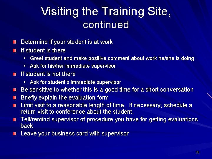 Visiting the Training Site, continued Determine if your student is at work If student