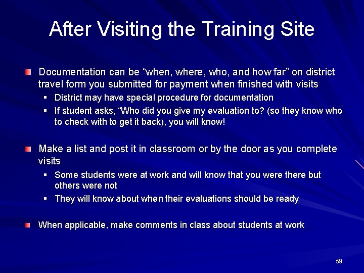 After Visiting the Training Site Documentation can be “when, where, who, and how far”