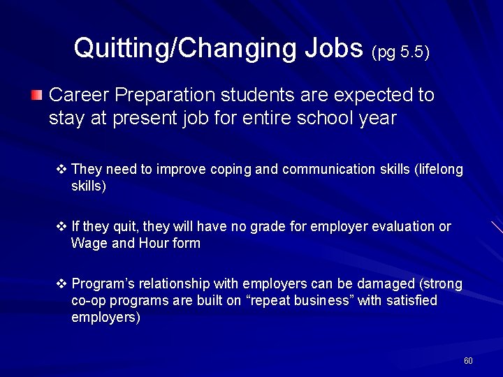 Quitting/Changing Jobs (pg 5. 5) Career Preparation students are expected to stay at present