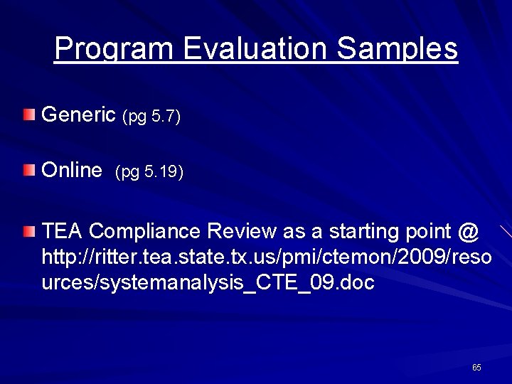 Program Evaluation Samples Generic (pg 5. 7) Online (pg 5. 19) TEA Compliance Review