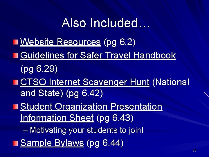 Also Included… Website Resources (pg 6. 2) Guidelines for Safer Travel Handbook (pg 6.