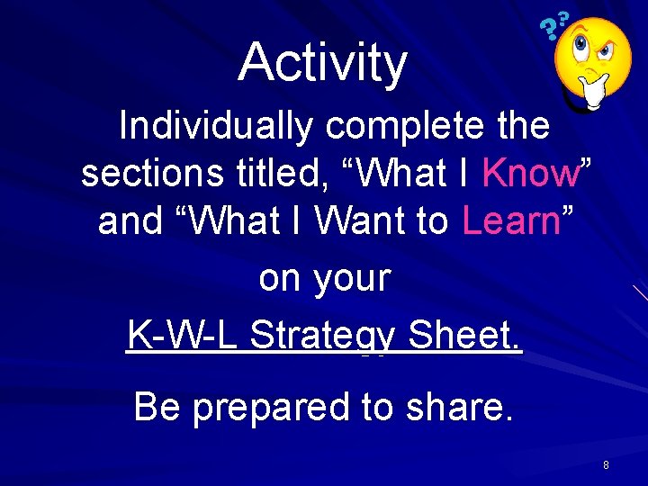 Activity Individually complete the sections titled, “What I Know” and “What I Want to