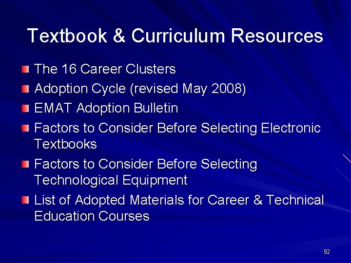 Textbook & Curriculum Resources The 16 Career Clusters Adoption Cycle (revised May 2008) EMAT