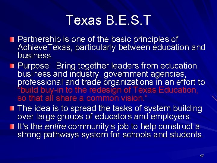 Texas B. E. S. T Partnership is one of the basic principles of Achieve.