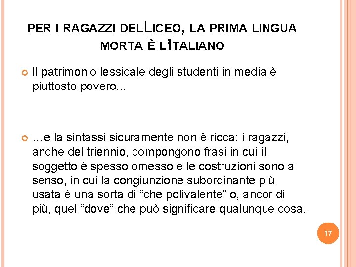 PER I RAGAZZI DEL LICEO, LA PRIMA LINGUA MORTA È L’ITALIANO Il patrimonio lessicale