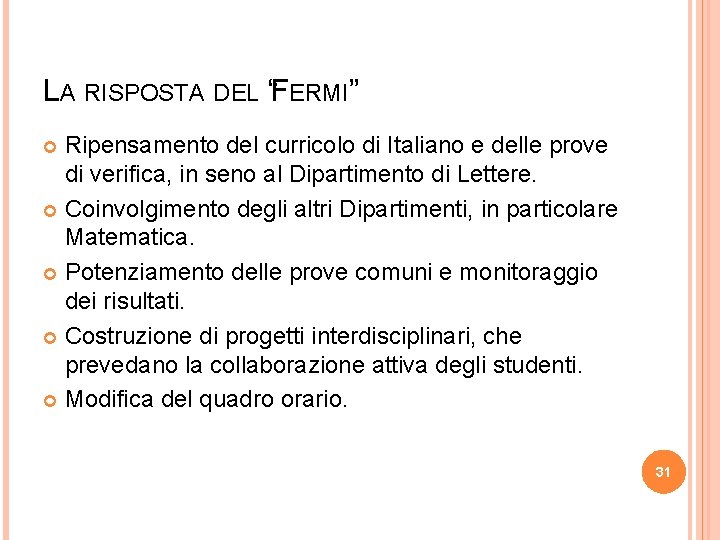 LA RISPOSTA DEL “FERMI” Ripensamento del curricolo di Italiano e delle prove di verifica,