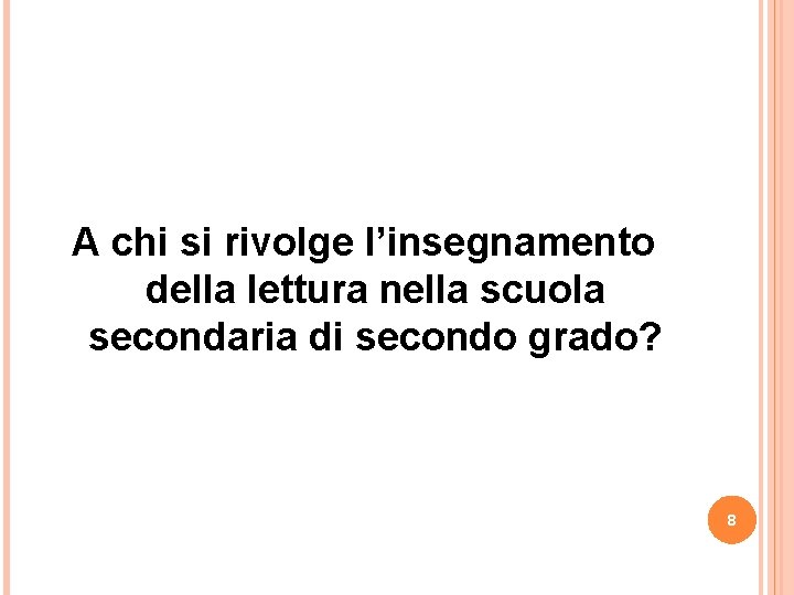  A chi si rivolge l’insegnamento della lettura nella scuola secondaria di secondo grado?