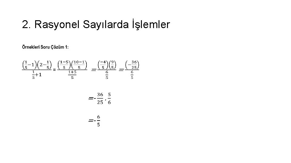 2. Rasyonel Sayılarda İşlemler • 