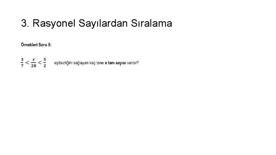 3. Rasyonel Sayılardan Sıralama • 