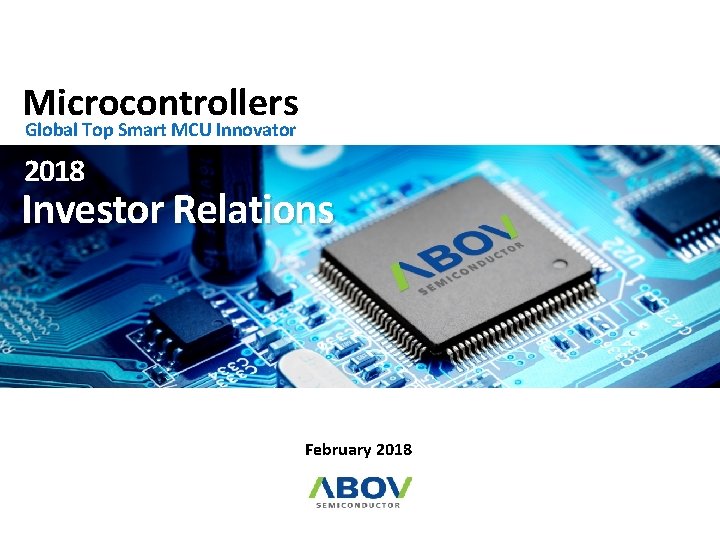 Microcontrollers Global Top Smart MCU Innovator 2018 Investor Relations February 2018 