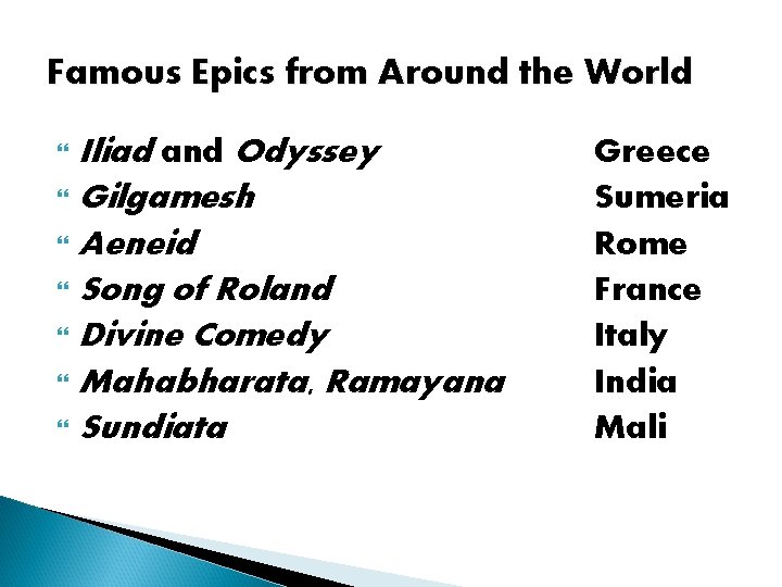 Famous Epics from Around the World Iliad and Odyssey Gilgamesh Aeneid Song of Roland