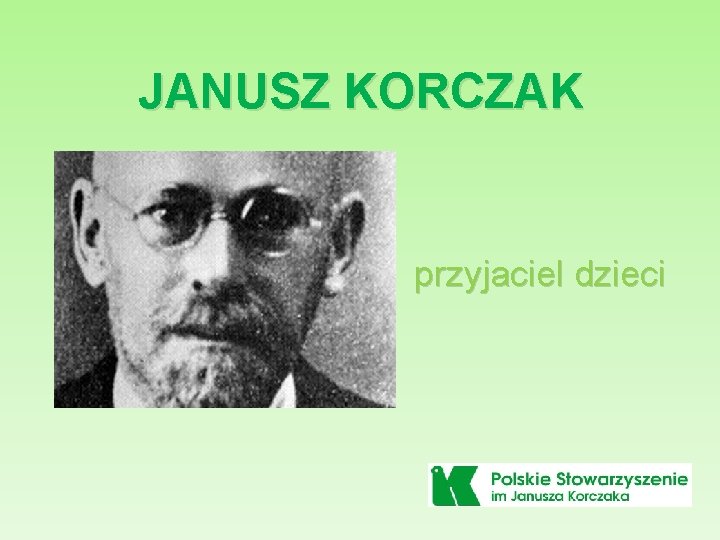 JANUSZ KORCZAK przyjaciel dzieci 