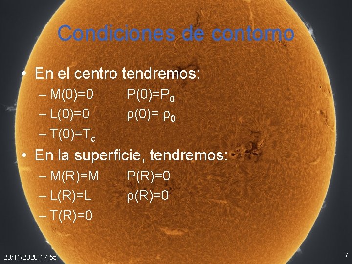 Condiciones de contorno • En el centro tendremos: – M(0)=0 – L(0)=0 – T(0)=Tc Condiciones de contorno • En el centro tendremos: – M(0)=0 – L(0)=0 – T(0)=Tc